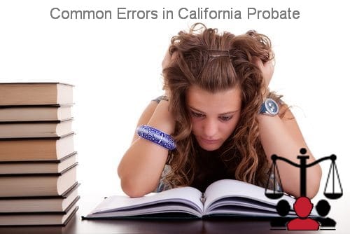 common errors in california probate