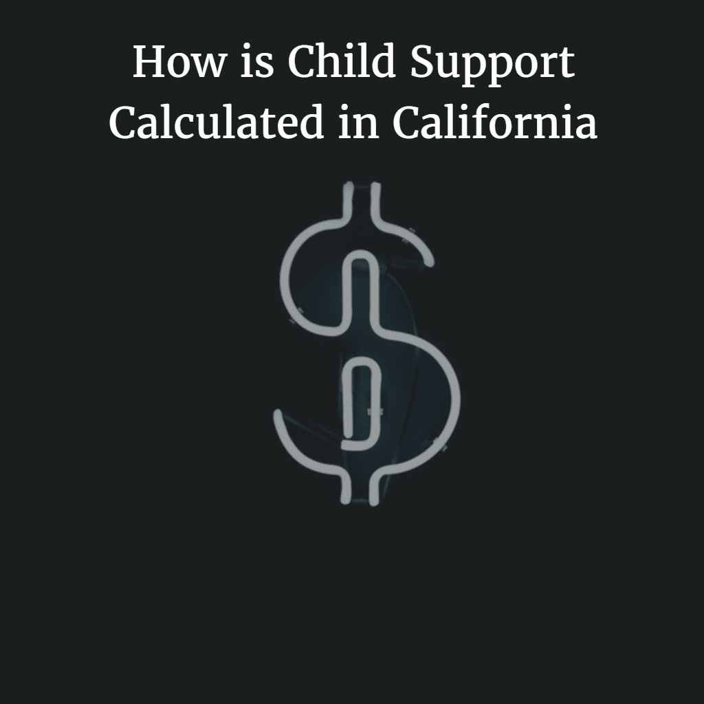 how-is-child-support-calculated-in-california-a-people-s-choice