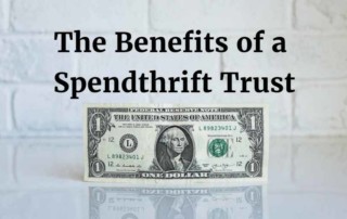 Benefits of a Spendthrift Trust