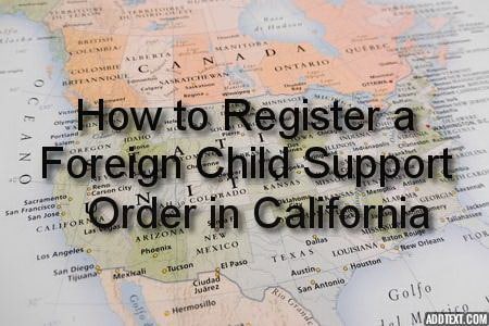 register a foreign child support order in california