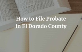 How to File Probate in El Dorado County