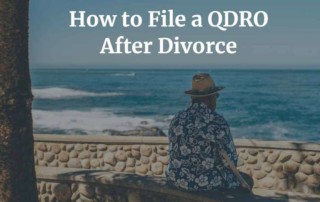 How to File a QDRO after California Divorce