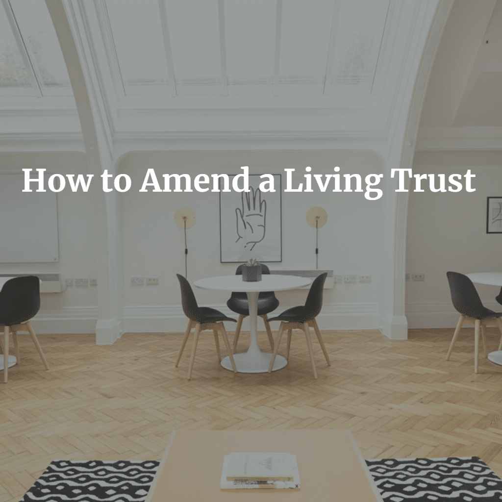 How to Amend a Living Trust
