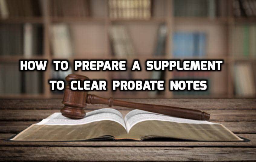 how to prepare a supplement to clear probate notes