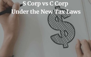 S Corp vs C Corp Under the New Tax Laws