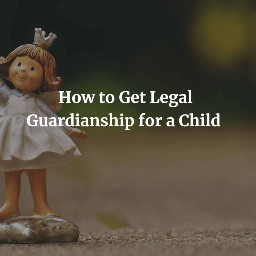 how-to-get-legal-guardianship-for-a-child-a-people-s-choice