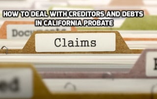 how to deal with creditors and debts in california probate