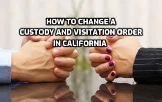 how to change a custody and visitation order in california