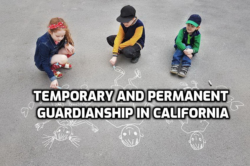 temporary and permanent guardianship in california