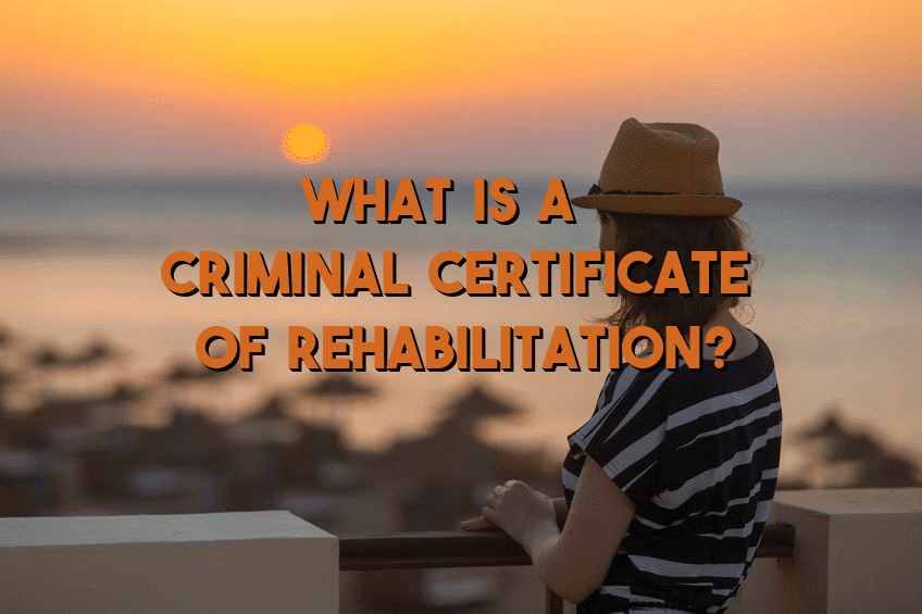 What is a Criminal Certificate of Rehabilitation
