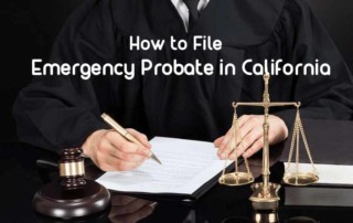 How to File Emergency Probate in California