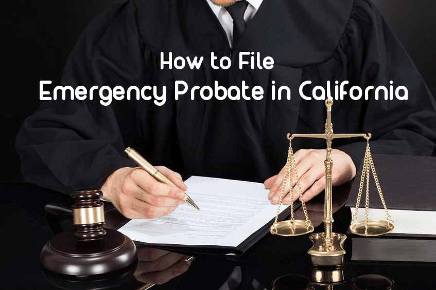 How to File Emergency Probate in California