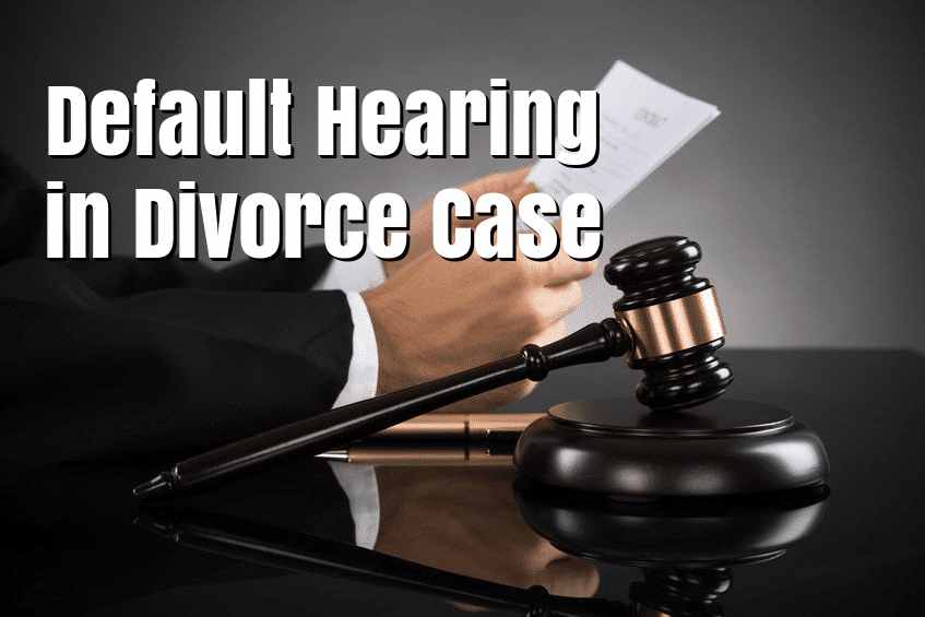 Default Hearing In Divorce Case A People s Choice