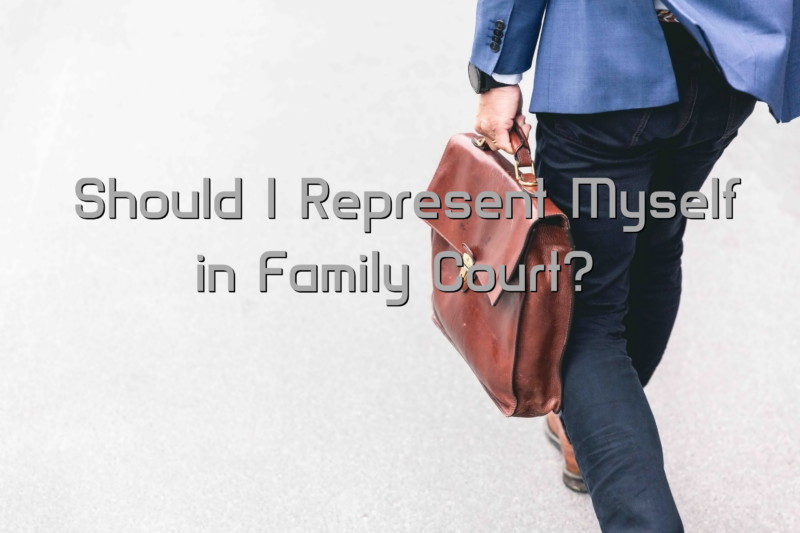 Should I Represent Myself In Family Court?