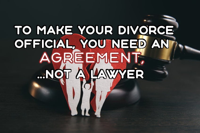 To Make Your Divorce Official, You Need an Agreement, Not a Lawyer