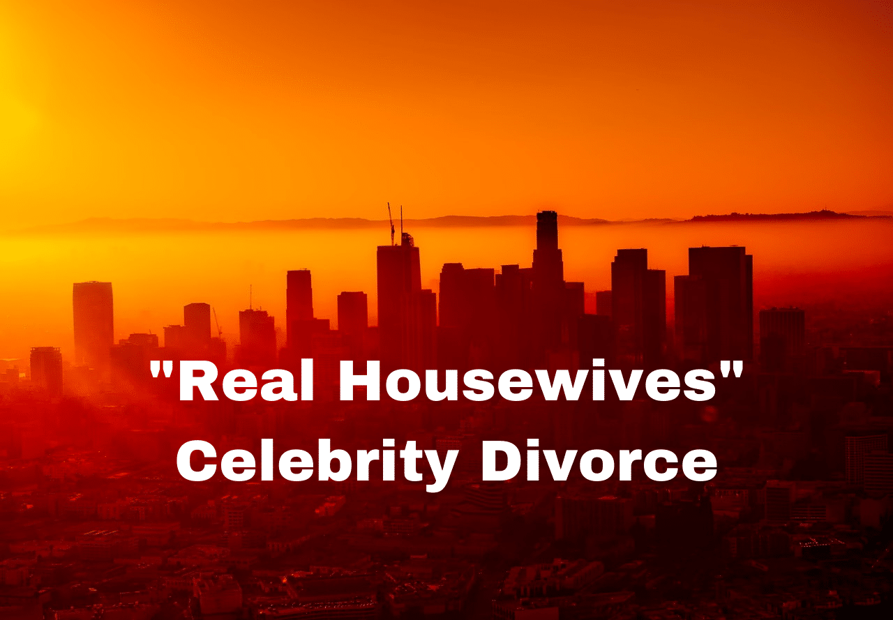 "Real Housewives" Celebrity Divorce