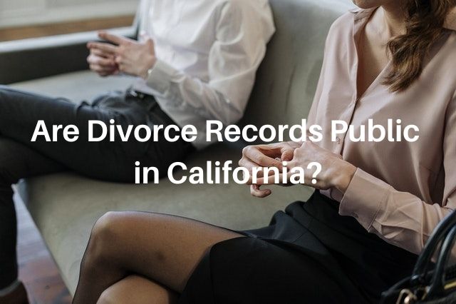 Are divorce records public in California