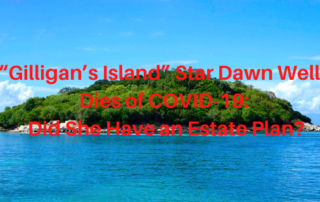 Image of an island with text: "Dawn Wells Dies of COVID-19: Did She Have an Estate Plan"