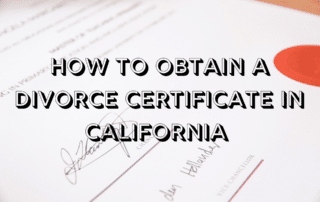 Stock image with text: "How to Obtain a Divorce Certificate in California"