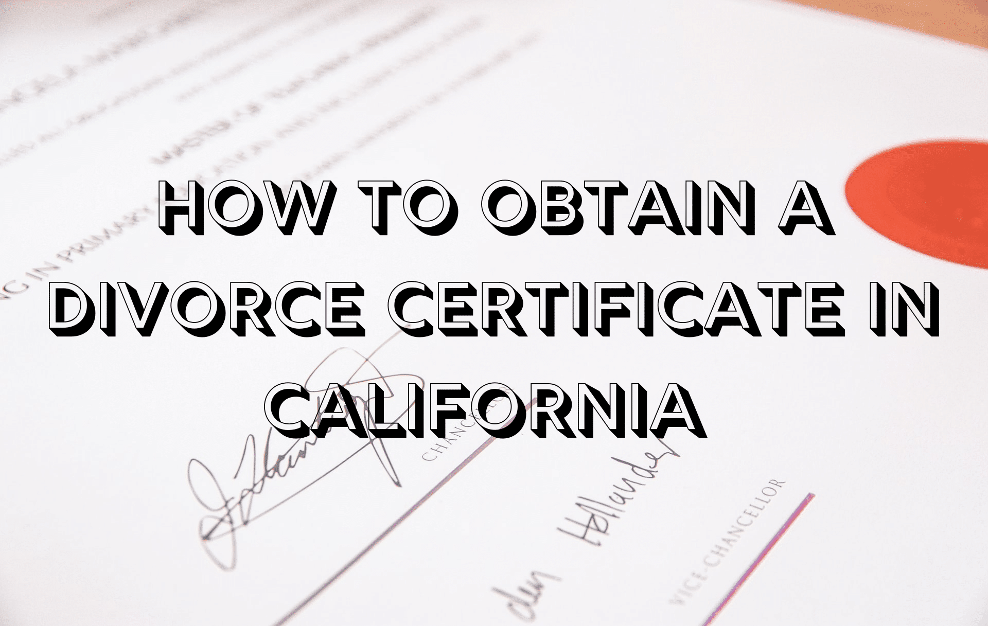 How To Obtain A Divorce Certificate In California A Peoples Choice