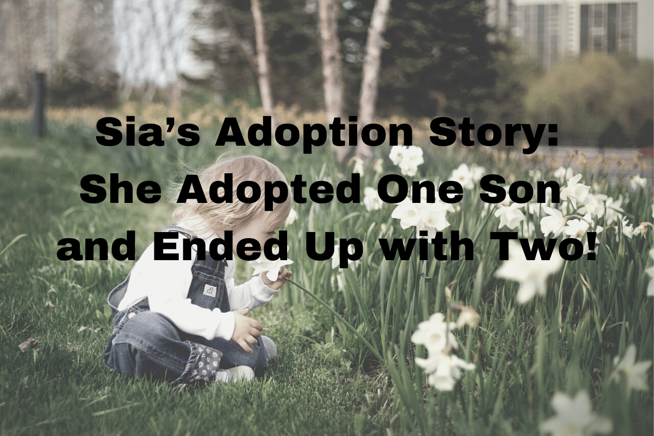Stock image with text: "Sia’s Amazing Adoption Story—She Adopted One Son and Ended Up with Two!"