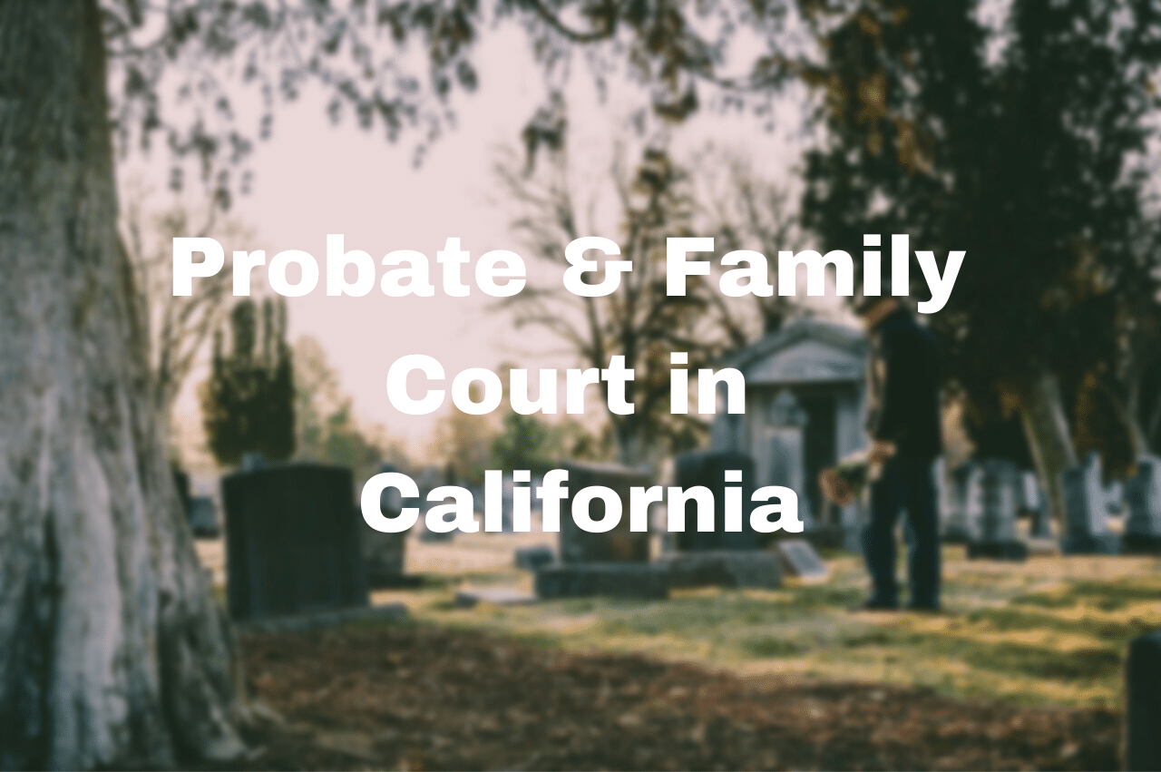Stock image with text: "Probate and Family Court in California"