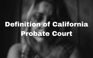 Stock image with text: "Definition of California Probate Court"