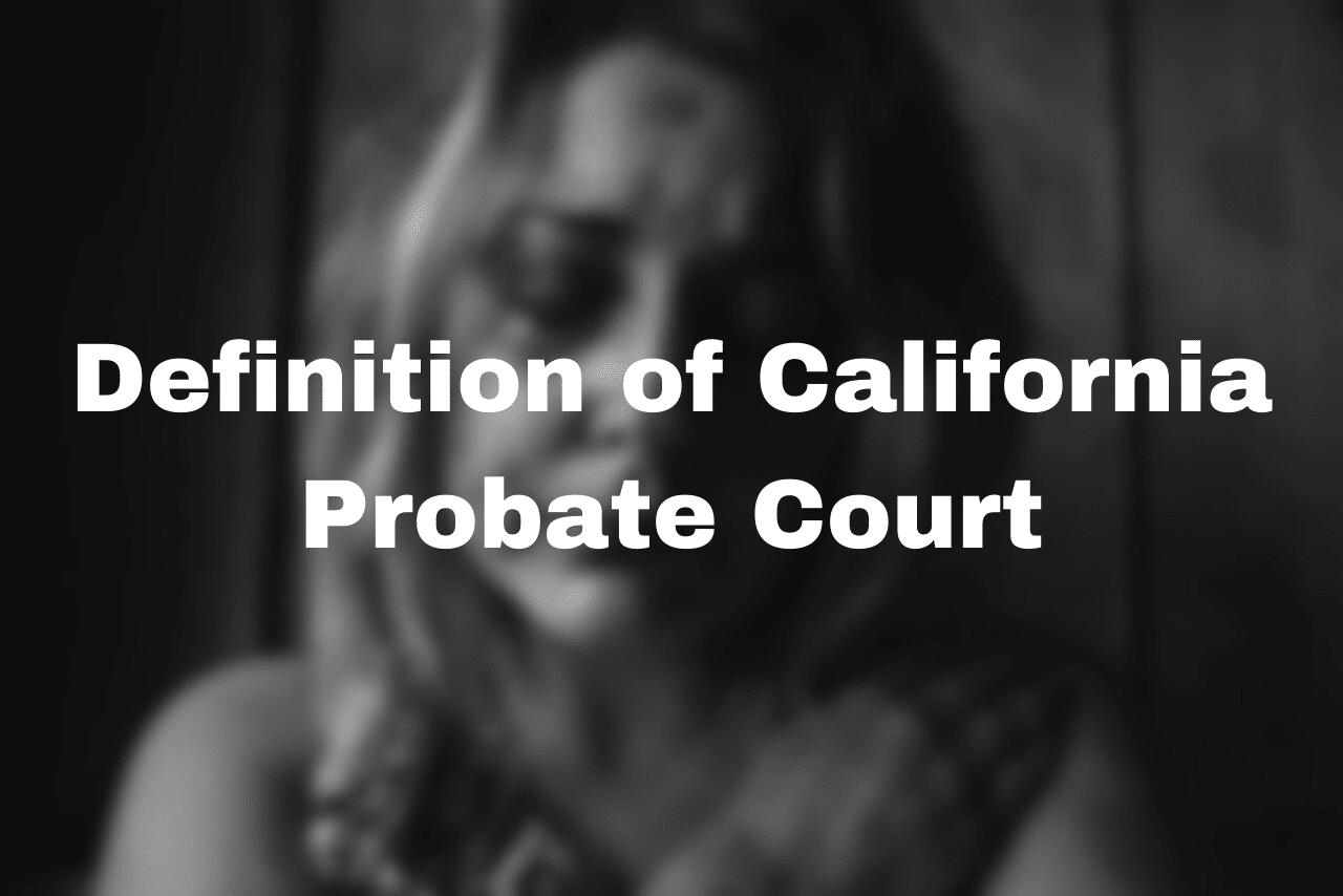 Stock image with text: "Definition of California Probate Court"