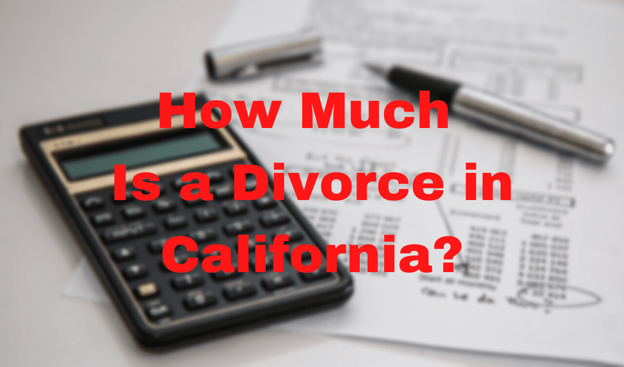 Stock image containing text: "How Much Is a Divorce in California?"