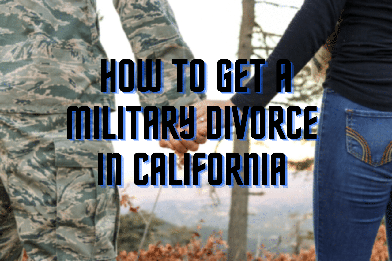 Stock photo with text: "How to Get a Military Divorce in California"